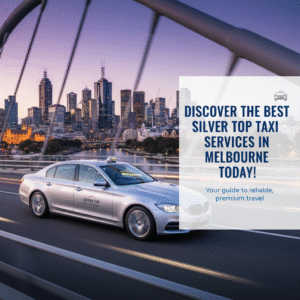 Discover the Best Silver Top Taxi Services in Melbourne Today!