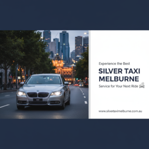Experience the Best Silver Taxi Melbourne Service for Your Next Ride