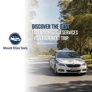 Discover the Best Taxi Mount Eliza Services for Your Next Trip